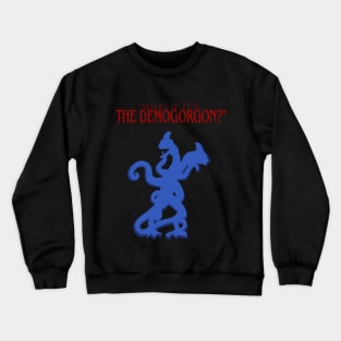 What if it's the Demogorgon? Crewneck Sweatshirt